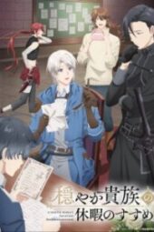 Odayaka Kizoku no Kyuuka no Susume Episode 1